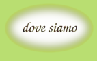 dove siamo